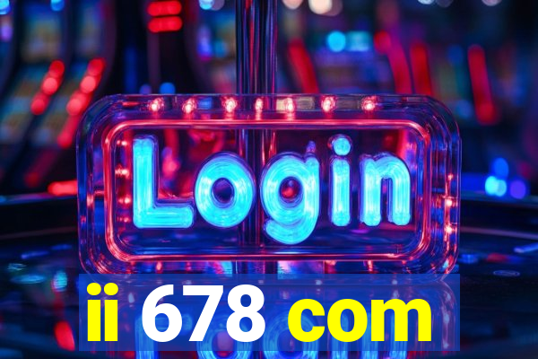 ii 678 com